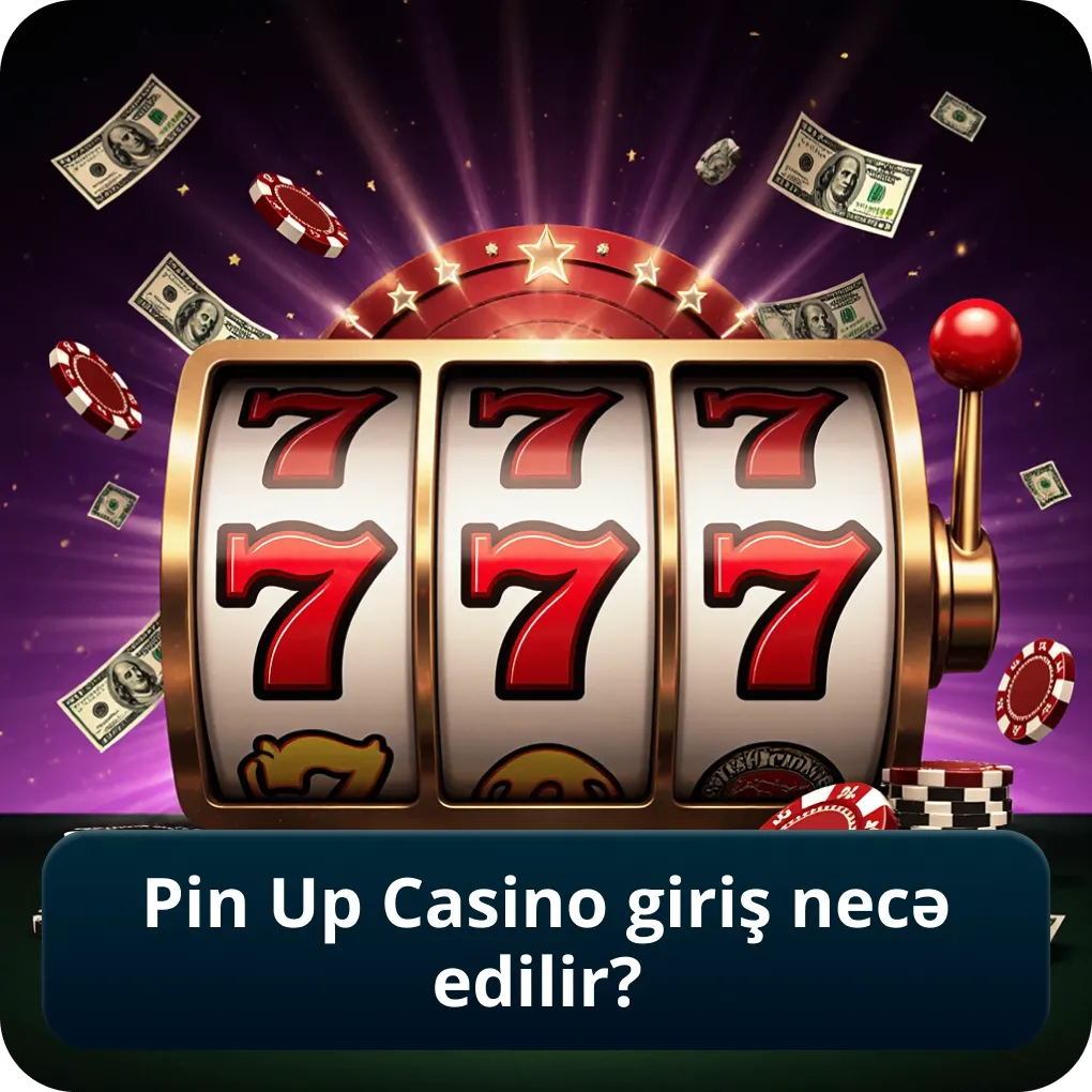 Pin Up Casino giriş necə edilir