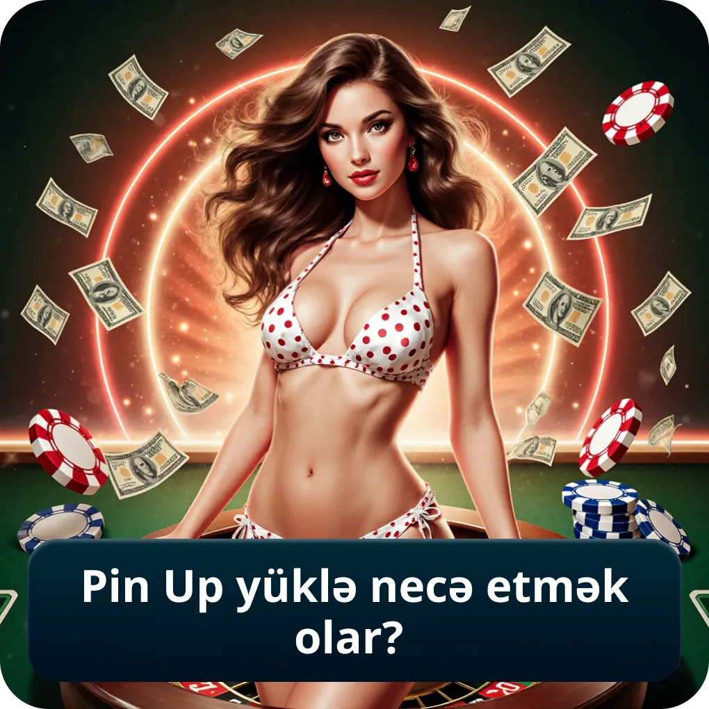 Pin Up yüklə necə etmək olar